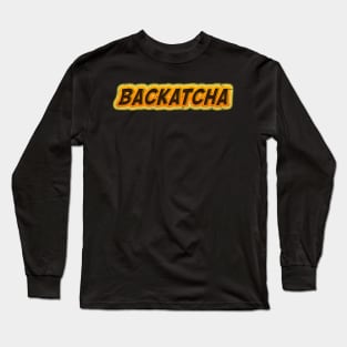 Backatcha 60s 70s Retro Vintage Distressed Style Fun Statement Mens Womens 1960's 1970's Baby Boomer Long Sleeve T-Shirt